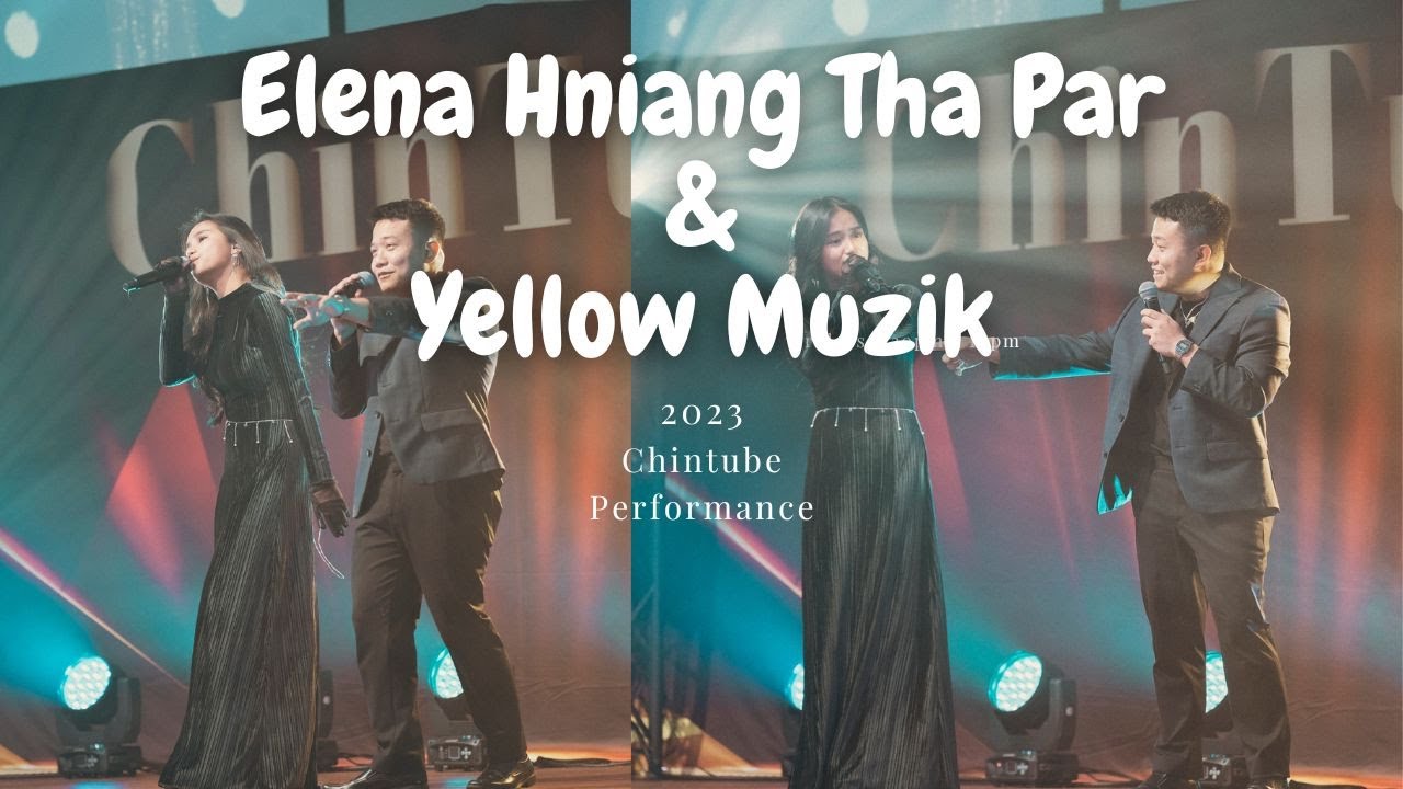 Elena Hniang Tha Par & Yellow Muzik