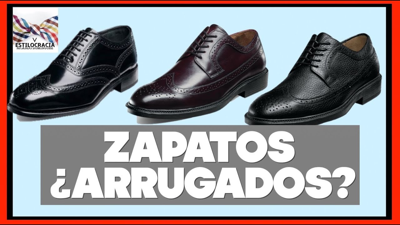 QUE NO SE ARRUGUEN SUS ZAPATOS: YO LE DIGO CÓMO