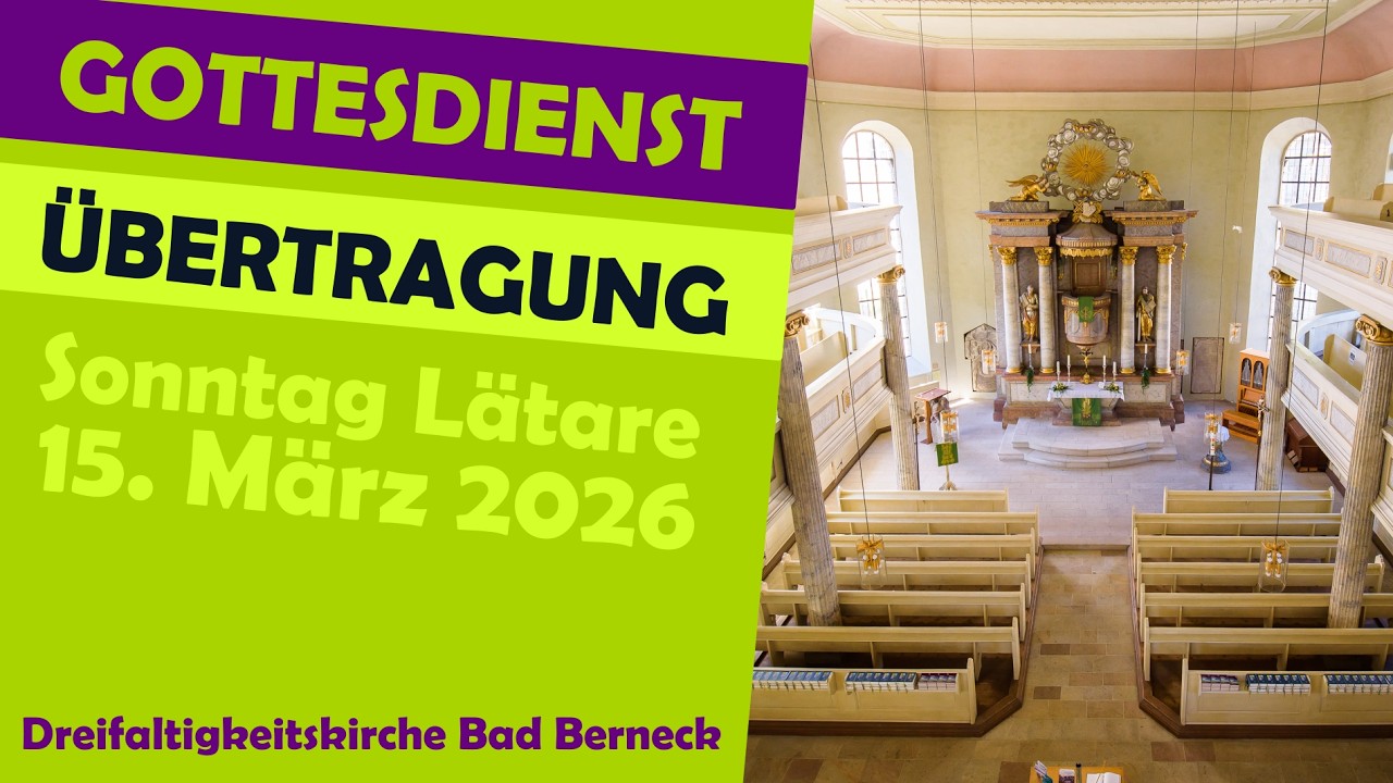 Gottesdienst am Sonntag Lätare, 15. März 2026 - DREIFALTIGKEITSKIRCHE BAD BERNECK
