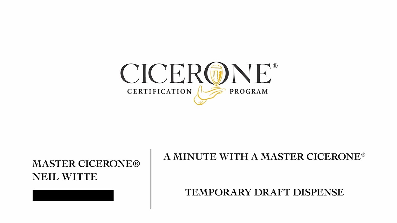 A Minute with a Master Cicerone - Temporary Draft Dispense