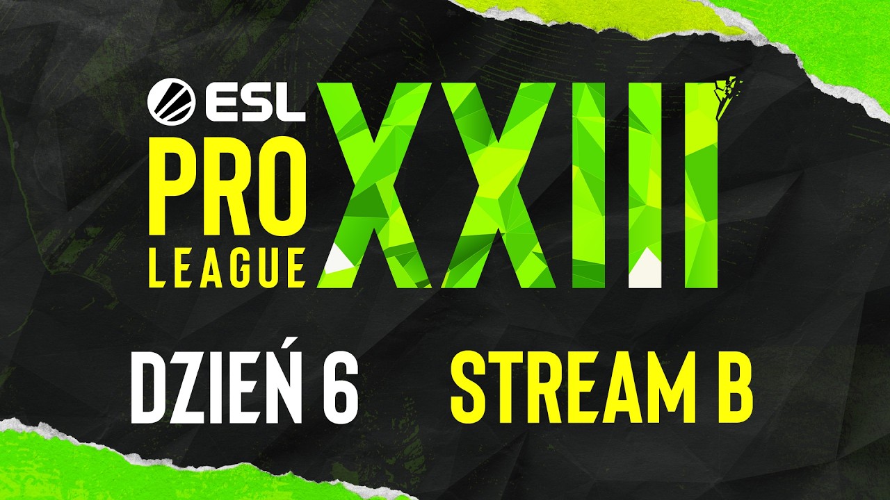 ESL Pro League Season 23 | 18+ | Dzień 6 | Transmisja B