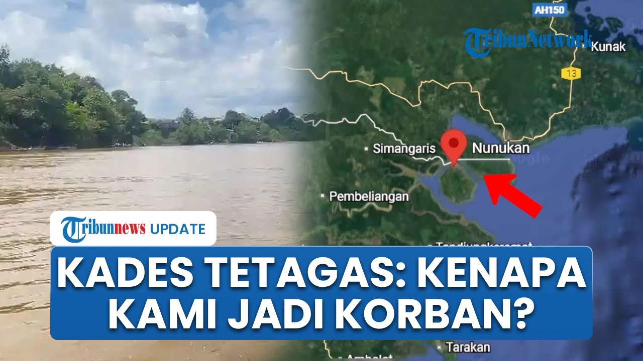 Kades Tetagas Nunukan Bantah Klaim BNPP soal 3 Desa Masuk Malaysia: Kenapa Kami Harus Jadi Korban?