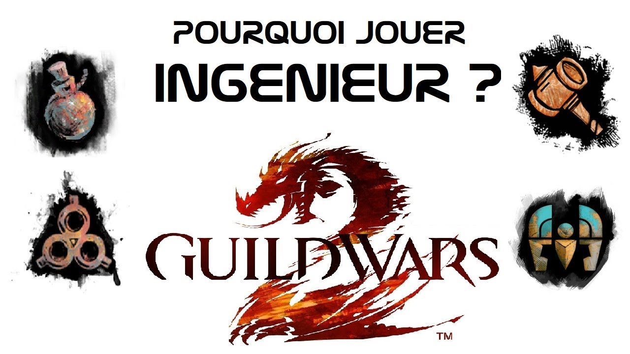 POURQUOI JOUER INGENIEUR ? - Tutos Guild Wars 2