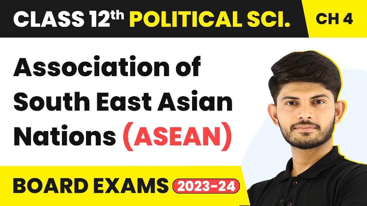 Association of South East Asian Nations (ASEAN) | Class 12 Political Science Chapter 2 | 2025-26
