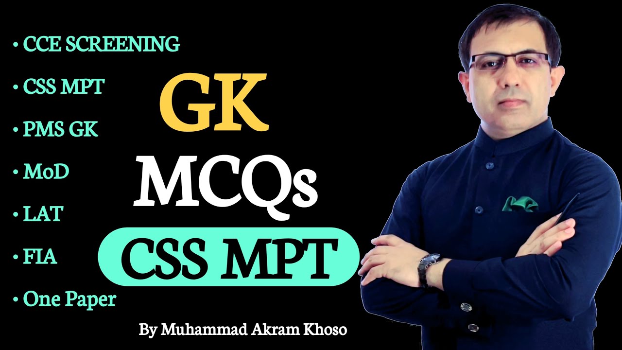 General Knowledge MCQs Solved For CSS MPT CCE Screening and One Paper Tests | by Muhammad Akram
