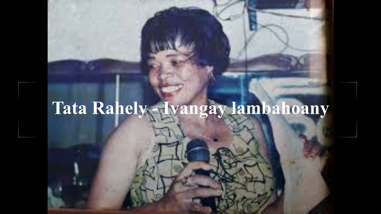 Tata Rahely - Ivangay lambahoany