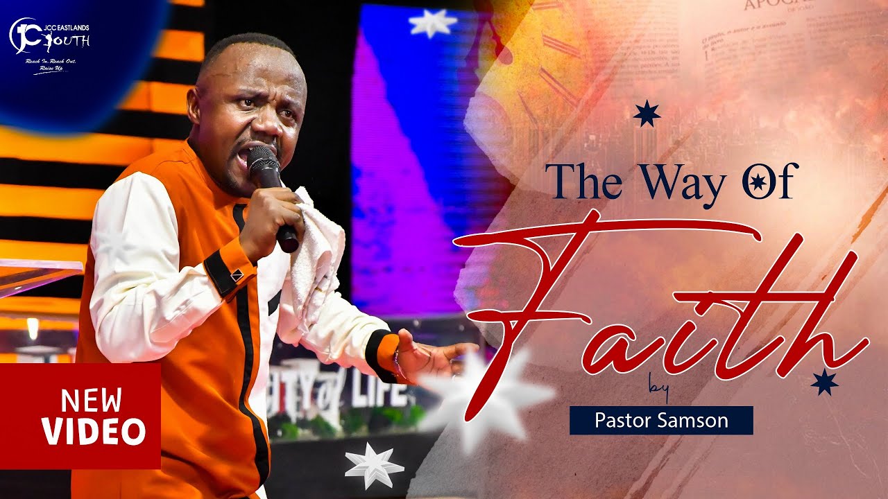 The Way of Faith (Part 1) [BIBLE STUDY] - Pastor Samson Kang'iri