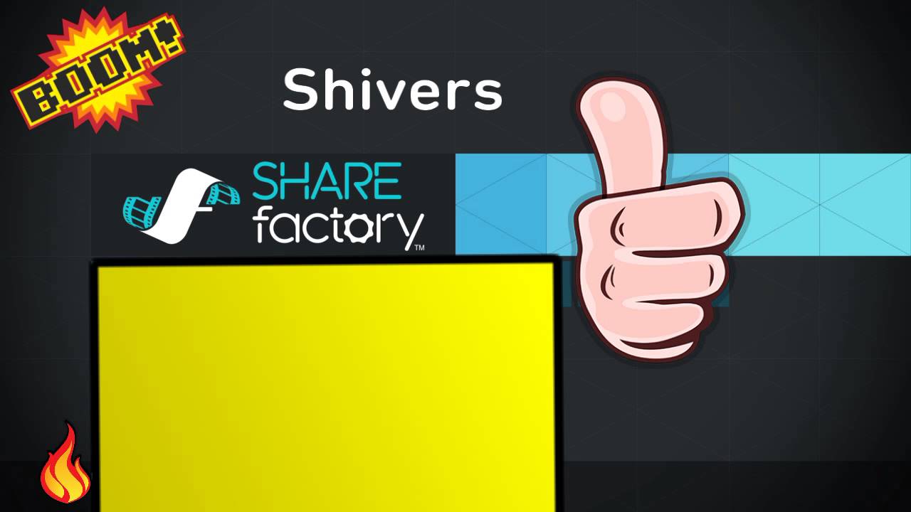 Shivers - SHAREfactory