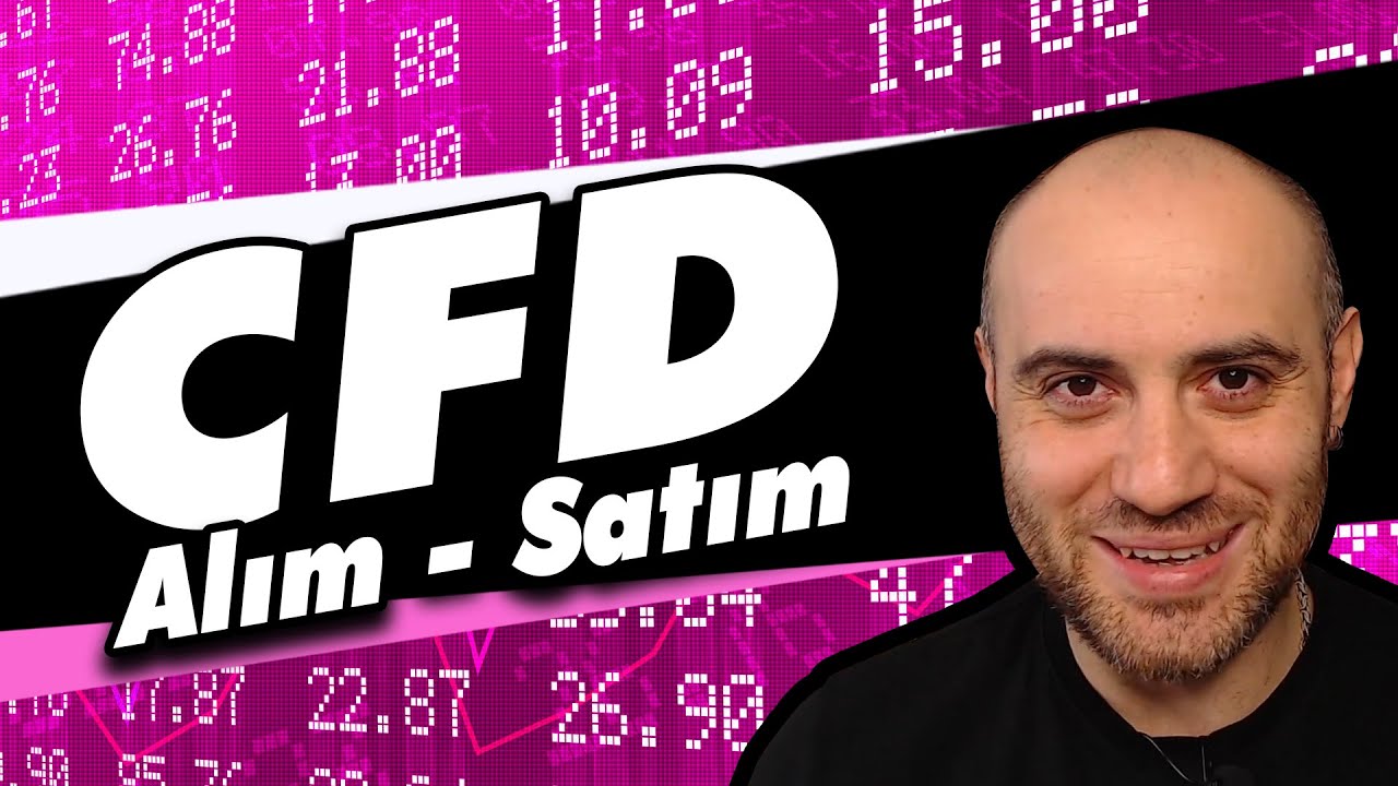 CFD ( FARK KONTRATLARI ) ALIMI ve SATIMI | CFD Ticareti Nedir |