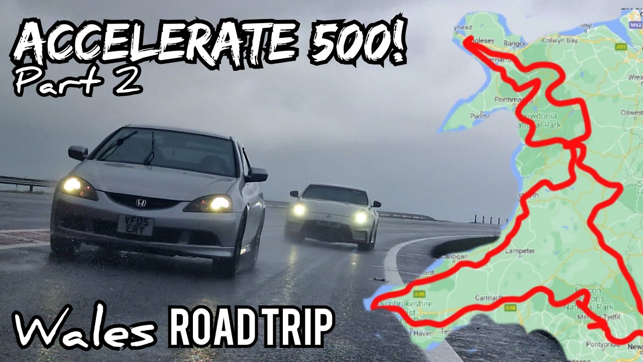 WALES Greatest Road Trip! **The ACCELERATE 500 Part 2**