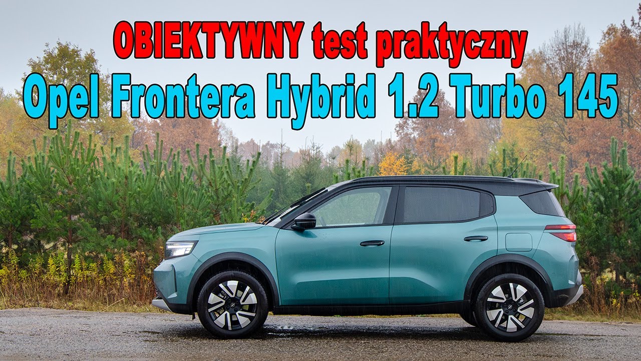 Test praktyczny: Opel Frontera 1.2 Hybrid 145