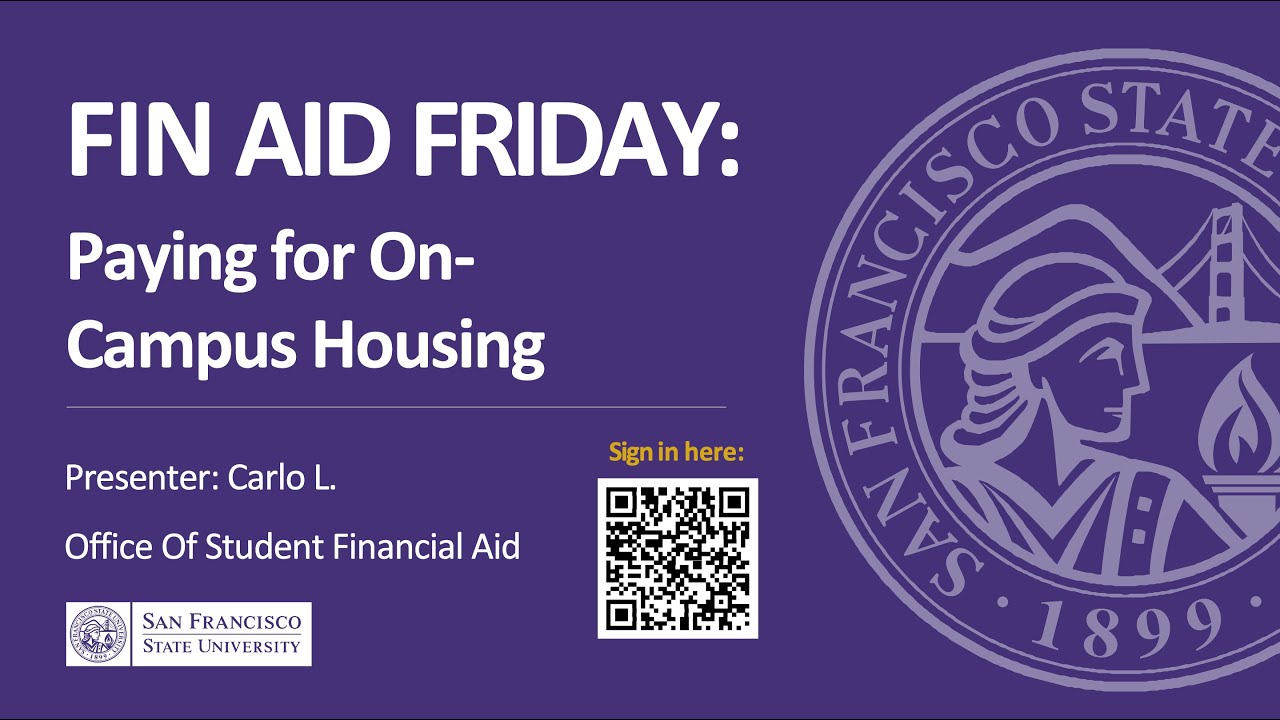 Fin Aid Friday: Paying For On-Campus Housing | SF State Financial Aid | August 15, 2025