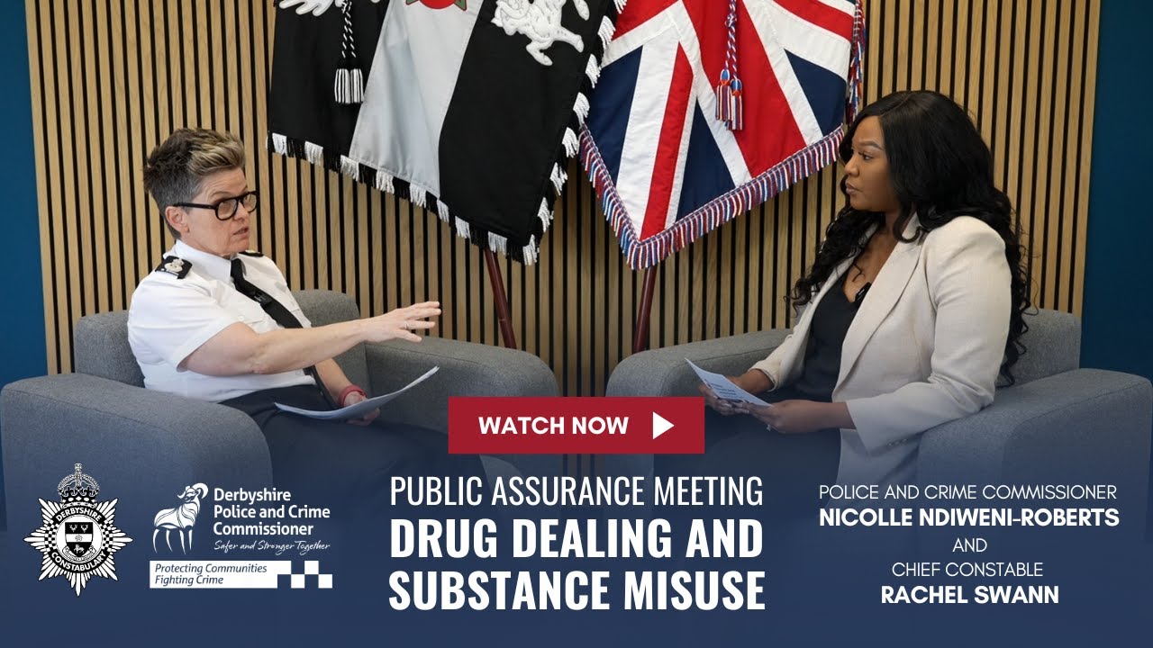 Derbyshire PCC holds Chief Constable to account on Drug Dealing and Substance Misuse