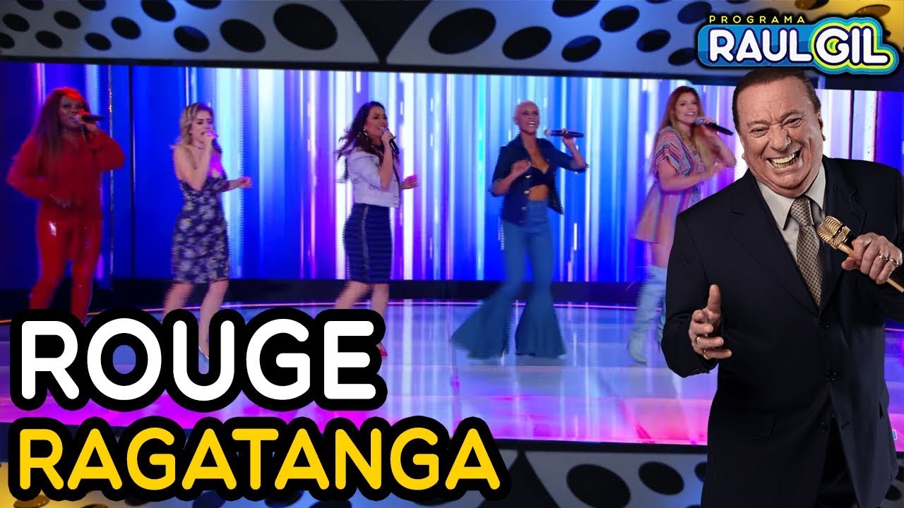 ROUGE - RAGATANGA NO PROGRAMA RAUL GIL