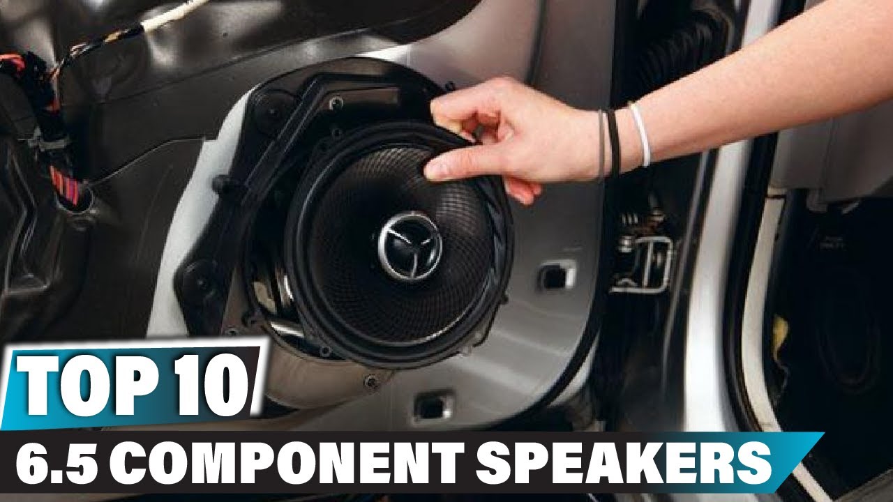 Best 6.5 Component Speaker In 2025 - Top 10 6.5 Component Speakers Review