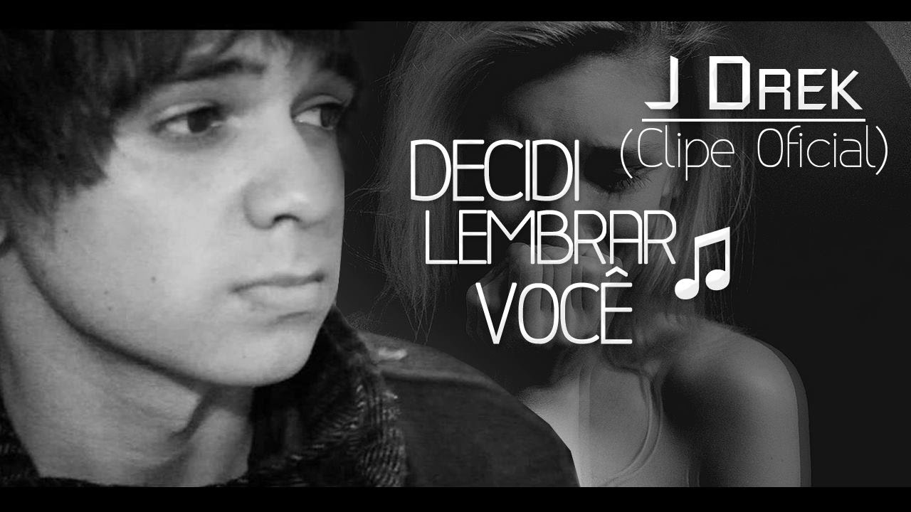 Decidi Lembrar Voc&ecirc; | J Drek ♫