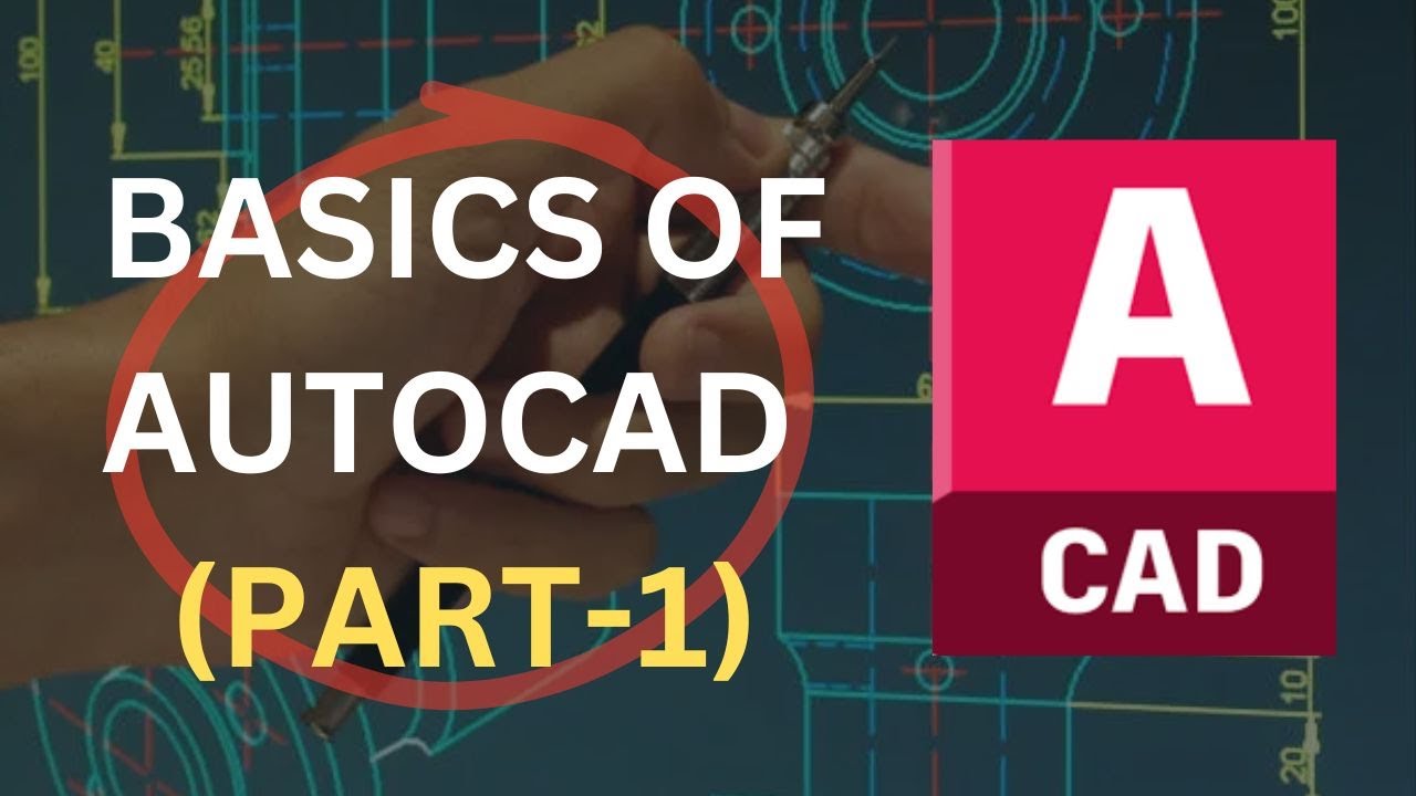 Basics of AutoCAD (PART-1) 