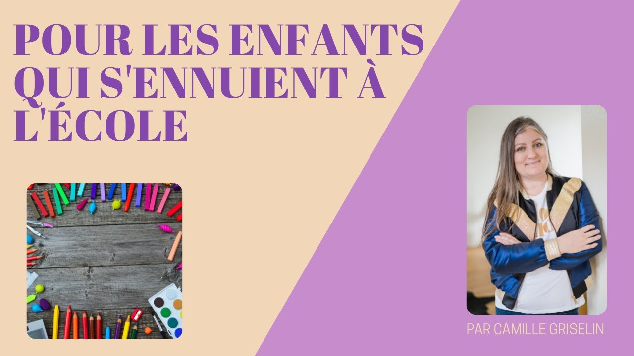Pour les enfants qui s'ennuient à l'école par Camille Griselin Hypnose