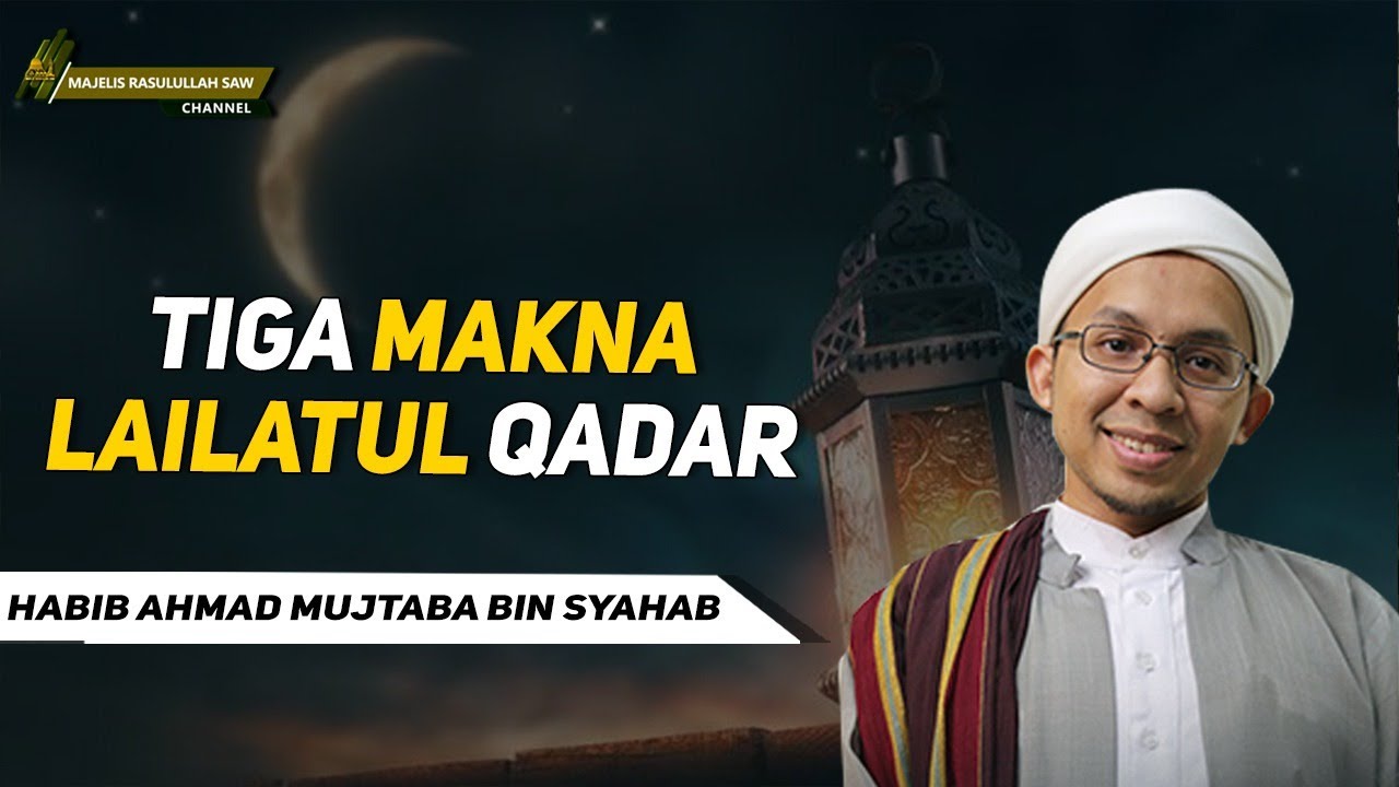 Tiga Makna Lailatul Qadar  ||  Habib Ahmad Mujtaba bin Syahab