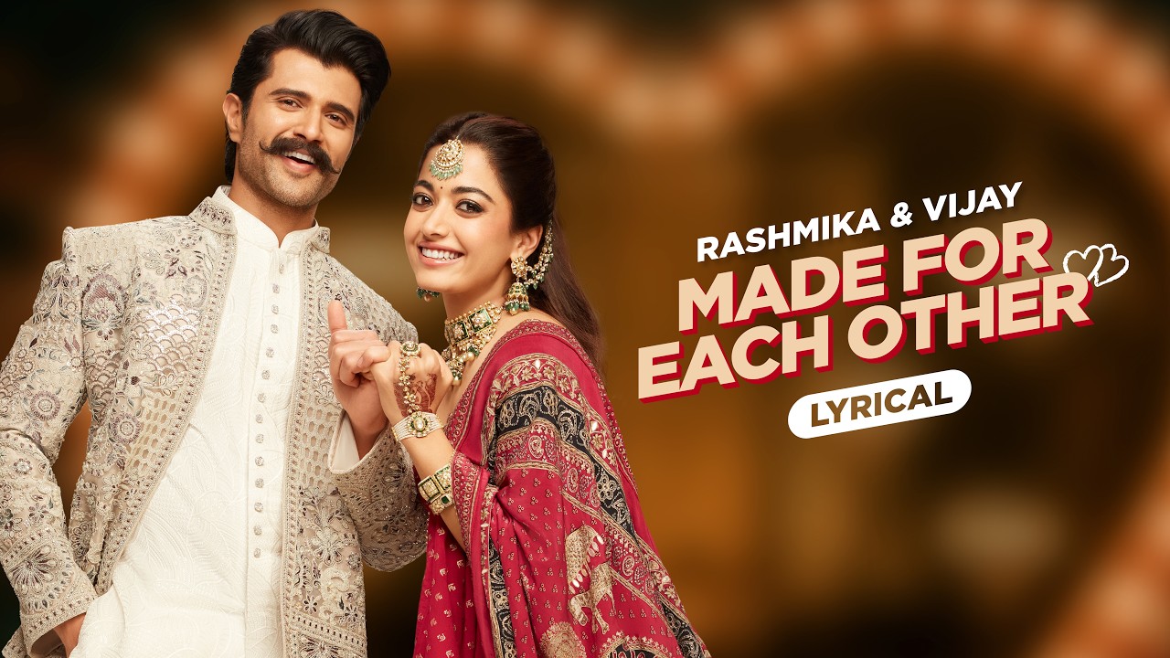 Made For Each Other | Lyrical Video Out Now ft. Vijay Deverakonda & Rashmika Mandanna
