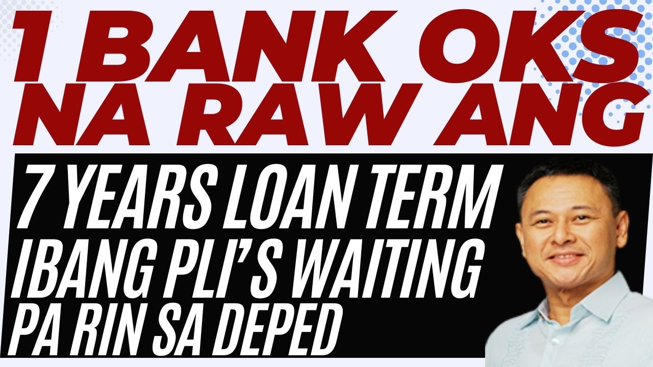 ISANG BANK IMPLEMENT NA ANG 7 YEARS LOAN TERM?