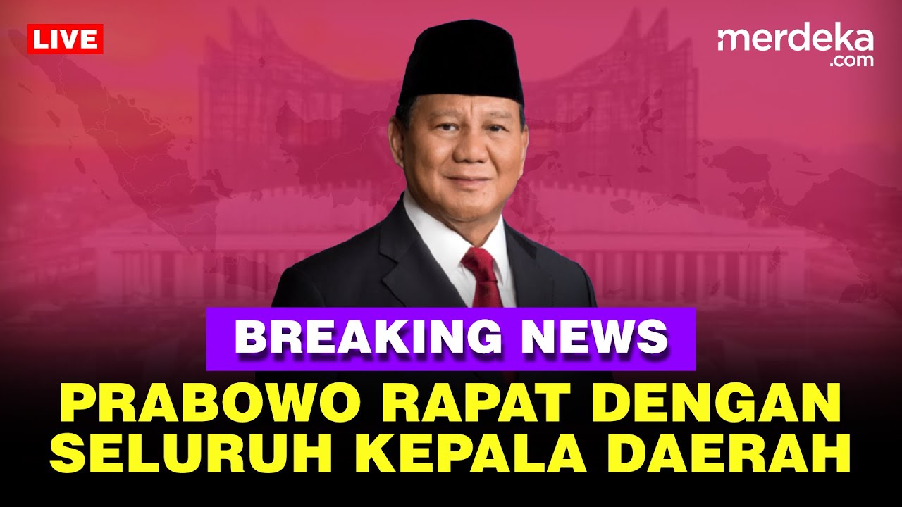 🔴 LIVE - Presiden Prabowo Rapat dengan Seluruh Kepala Daerah Bahas Asta Cita