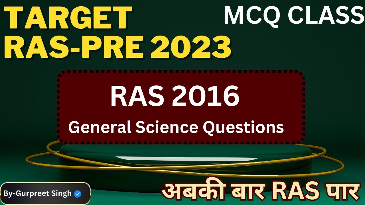 TARGET RAS PRE-2023 || RAS 2016 || Science Questions|| Top 10 MCQ Series || By Gurpreet Singh