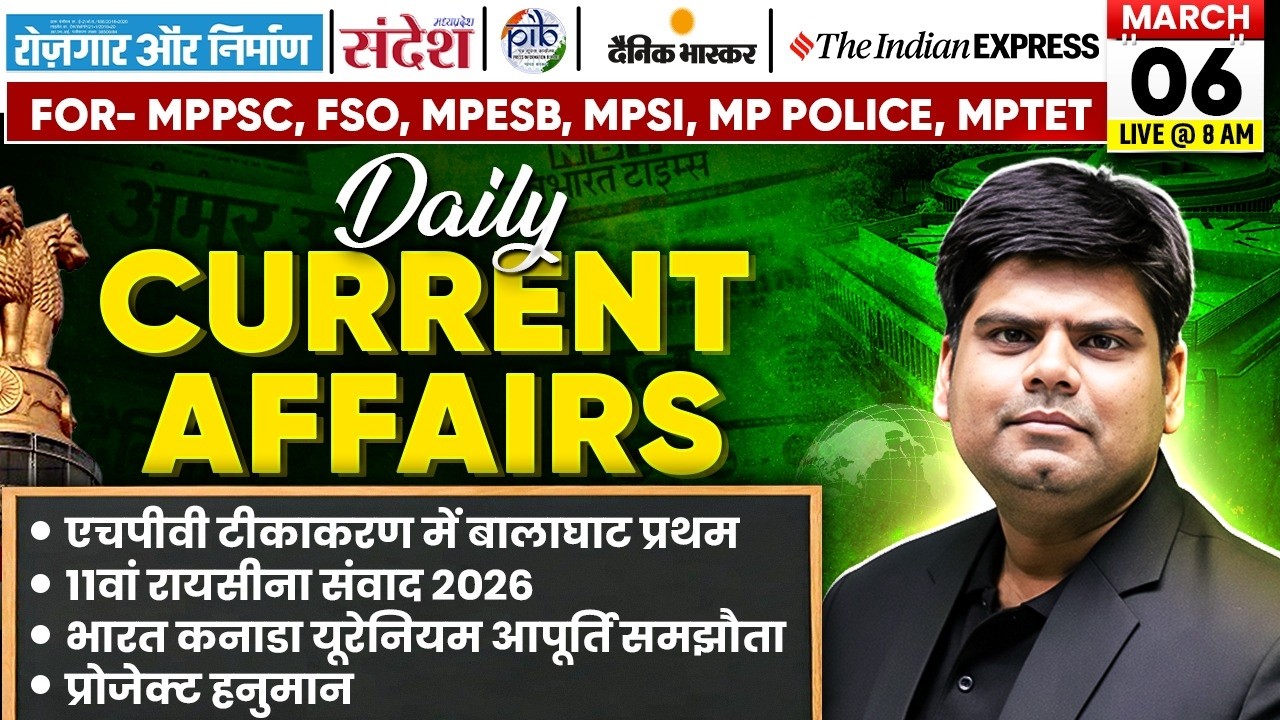 6 March Current Affairs | Current Affairs Today | Daily Current Affairs 2026 | MPPSC MPESB MPSI
