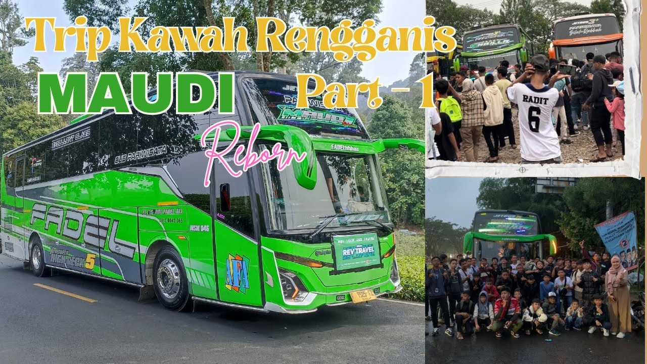 [ TRIP WITH MAUDI 🥳 KAWAH RENGGANIS PART-1] KETEMU BUS BINTANG ABAH DENI | TYAS FAMILY 🔥🔥