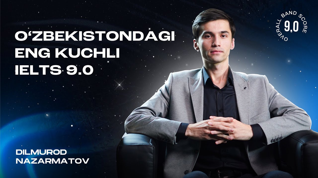 O'zbekistondagi eng yuqori IELTS 9.0 | Dilmurod Nazarmatov