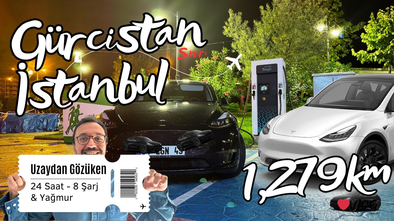 Uzaydan Gözüken Yolculuk - Tesla ile Tek Günde 1279 Km Sarp Sınır Kapısından İstanbula