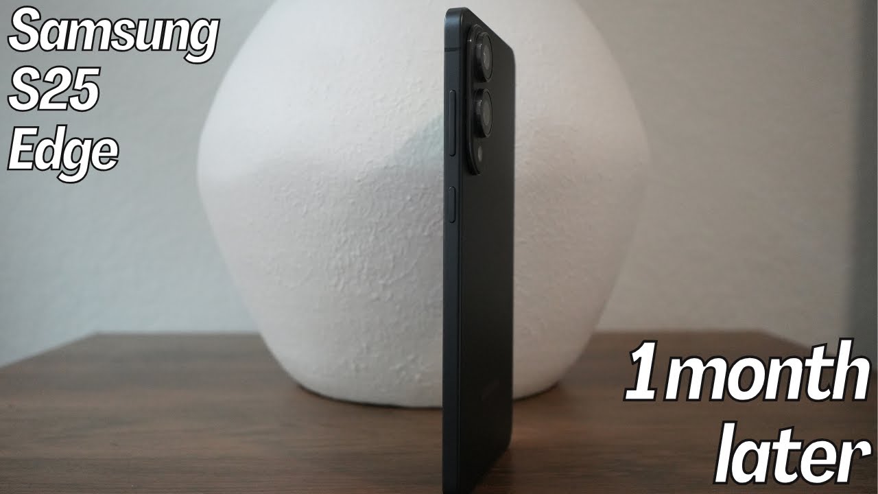 Samsung S25 Edge — месяц спустя я всё ещё в шоке