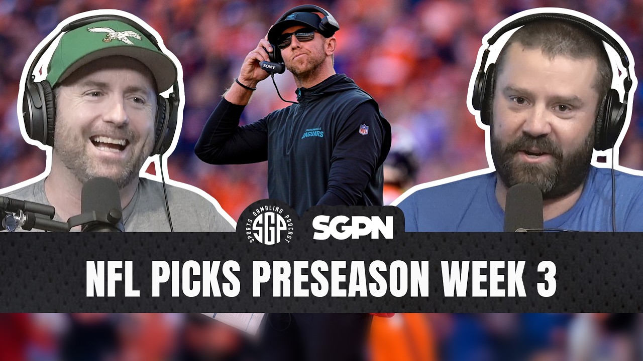 NFL Preseason Week 3 Picks, Best Bets & Predictions