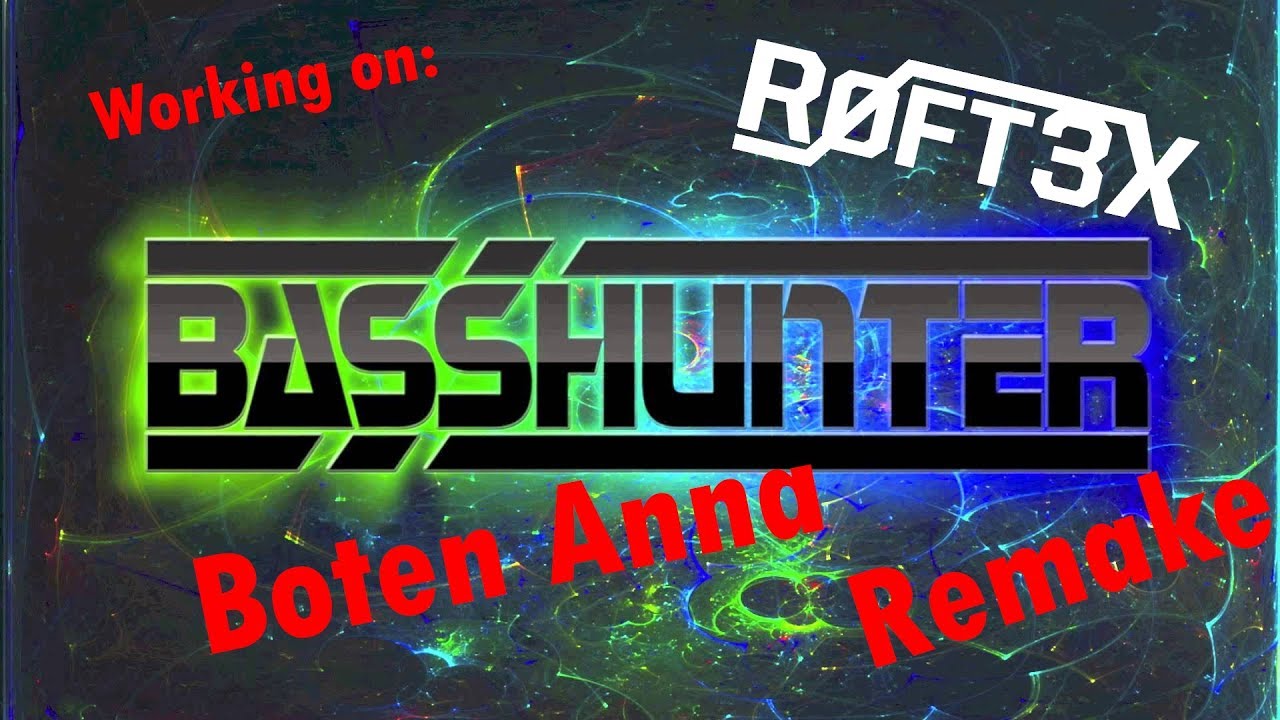 Working on Basshunter - Boten Anna Remake/Remix