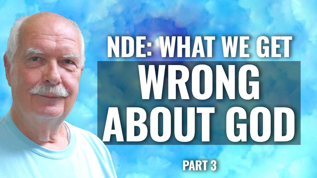 NDE: WHAT WE GET WRONG ABOUT GOD - HOWARD STORM