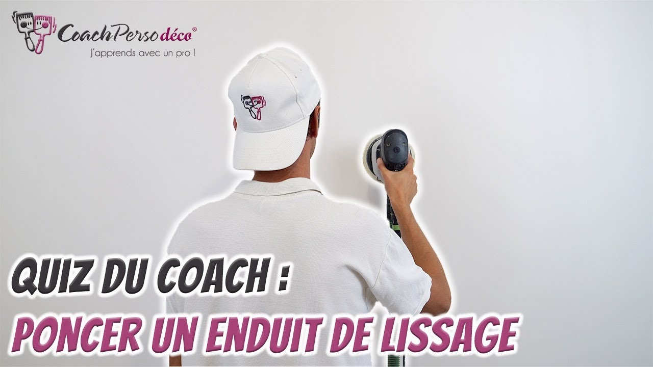 Quiz du Coach : poncer un enduit de lissage