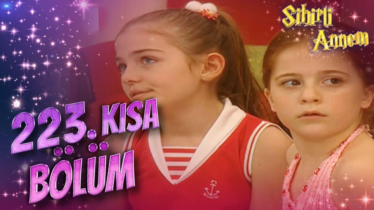 Sihirli Annem 223 . Kısa Bölüm