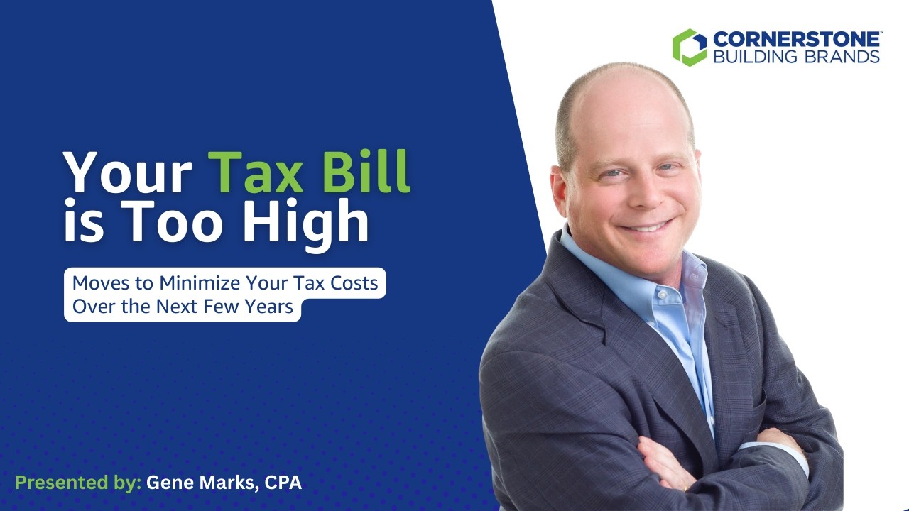 Your Tax Bill Is Too High: Moves to Minimize Your Taxes Over the Next Few Years