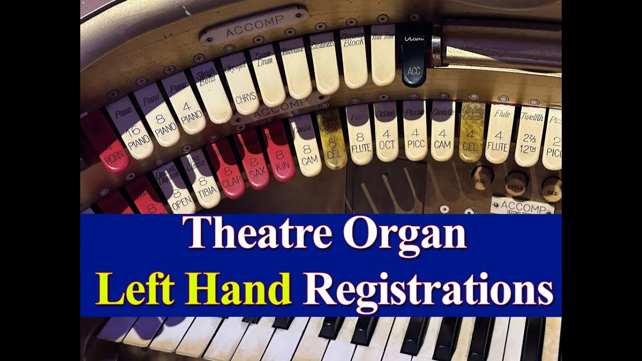 Left Hand Theatre Organ Registrations