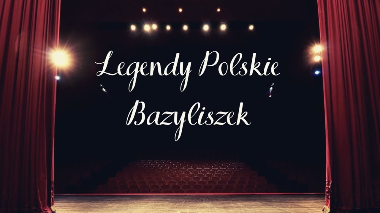 Legendy Polskie   - Bazyliszek