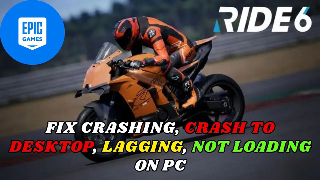 How To Fix RIDE 6 Crashing at Startup, Stuck on Loading Screen, Lagging Error On PC (Epic Games)