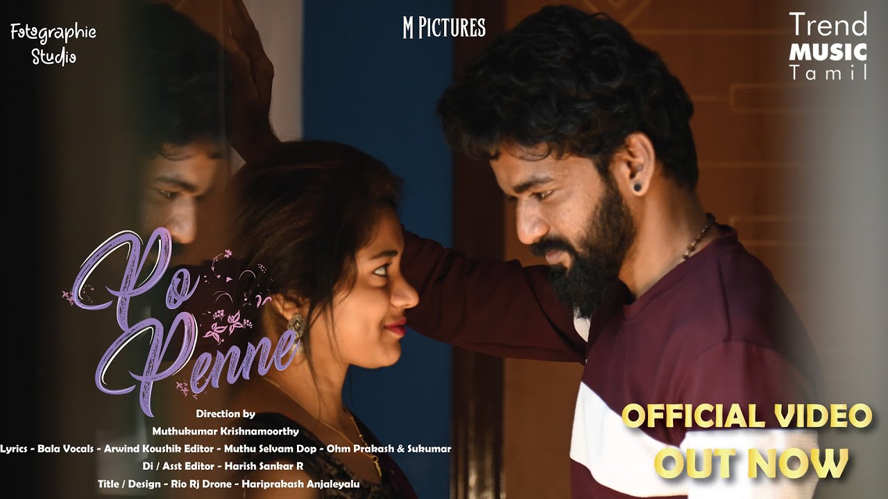 Po Penne - Video Song | Rey, MK, Nila | Muthukumar Krishnamoorthy | Arwind Koushik, Mohana Krishnan