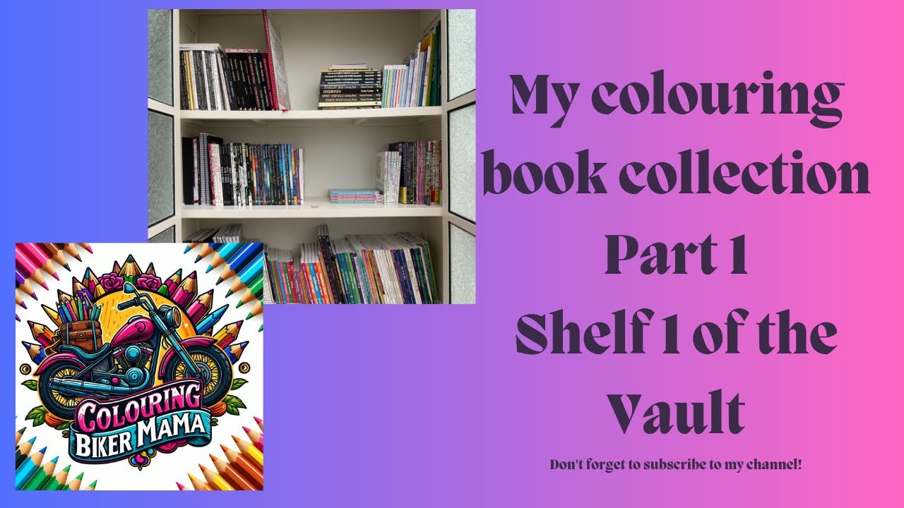 My Colouring Book Collection 2024 Part 1 Shelf 1 The Vault | Adult colouring