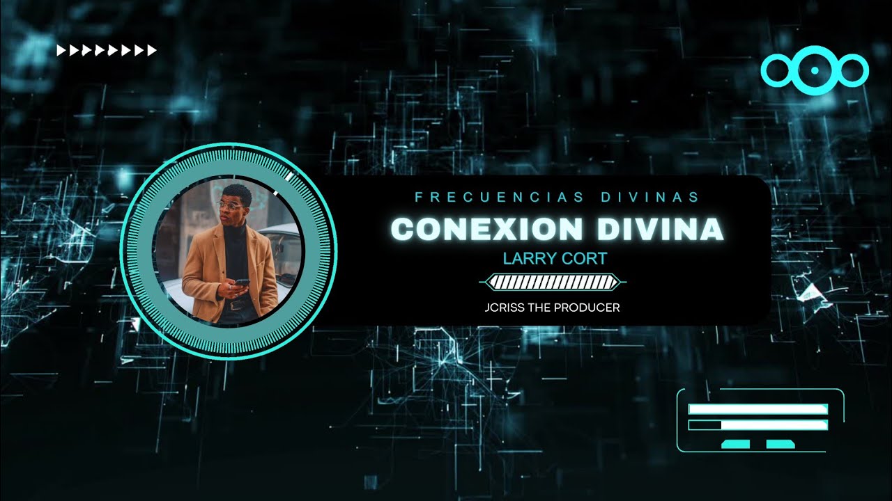 9.- Conexi&oacute;n Divina  -  Larry Corts  - Prod. By Jcriss The Producer