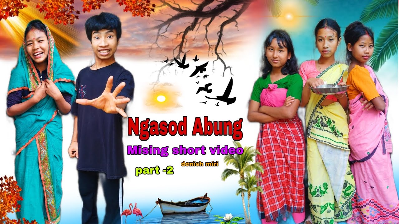 Ngasod Abung part-2||Mising short video||Denish miri