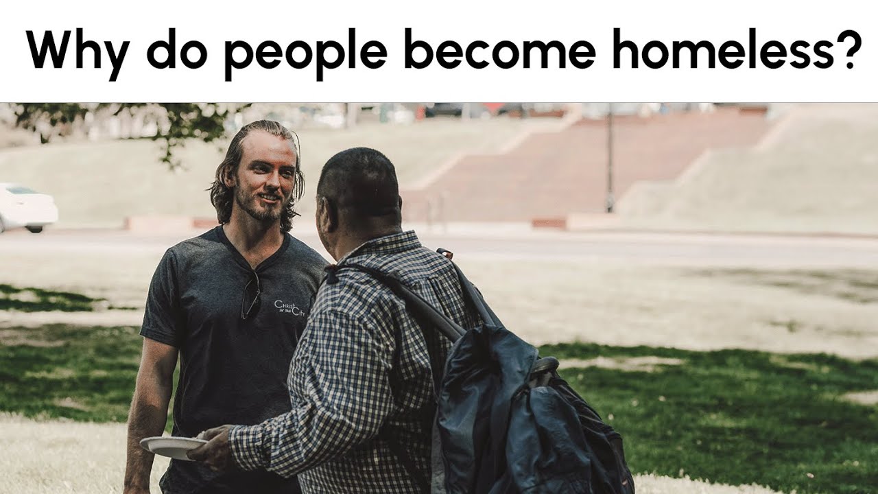 Why do people become homeless?