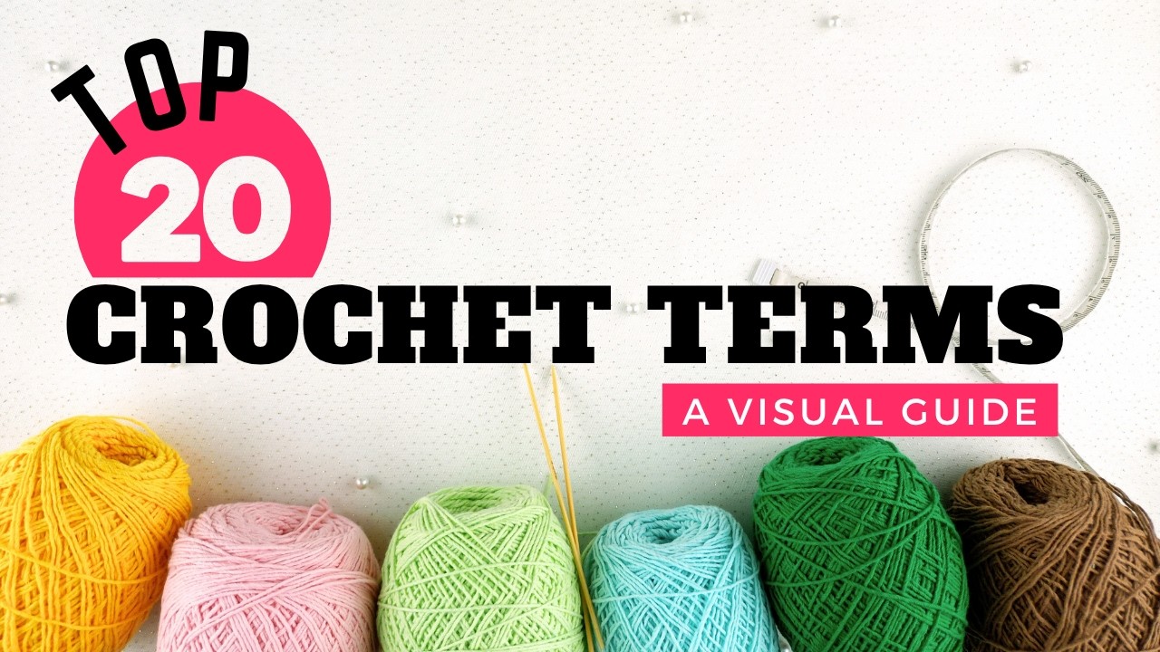 Top 20 Crochet Abbreviations Defined & Demonstrated | Crochet for Beginners
