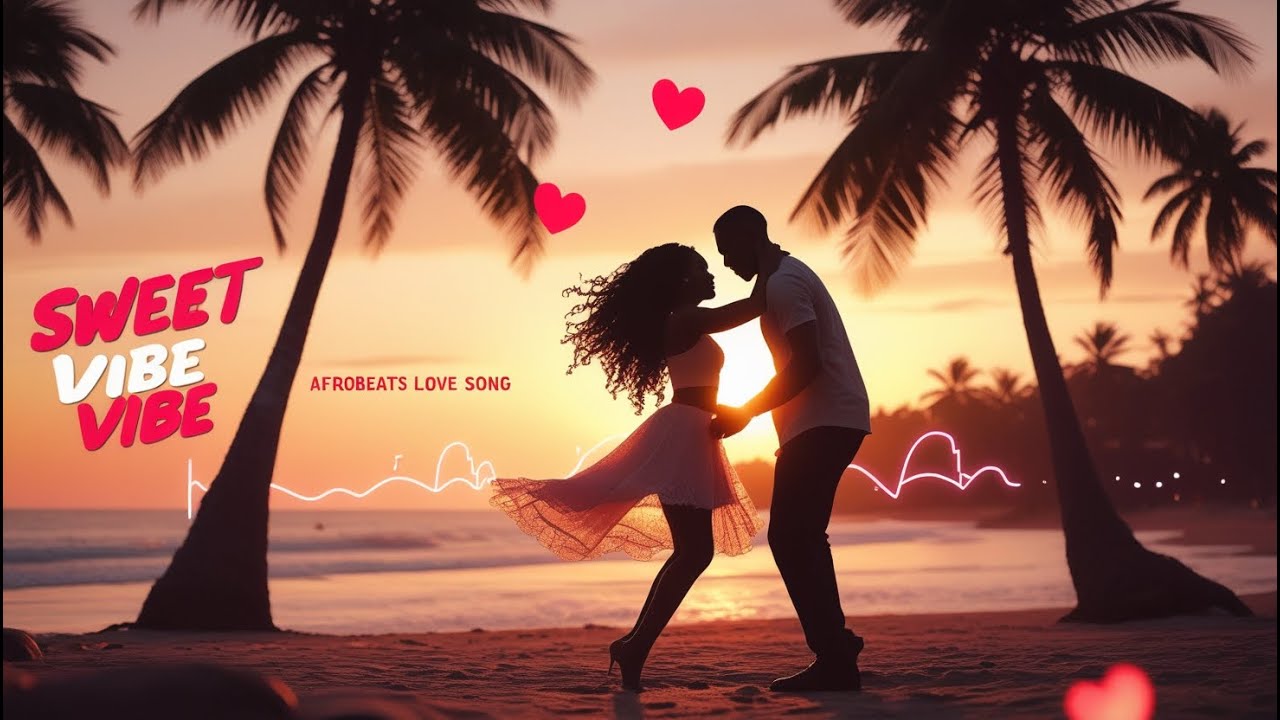Sweet Vibe – Romantic Afrobeats Love Song | Afrobeat Music 2025