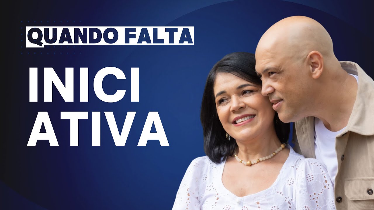 GeDalvani |  MEU MARIDO NÃO TEM INICIATIVA PARA NADA - O QUE FAZER?