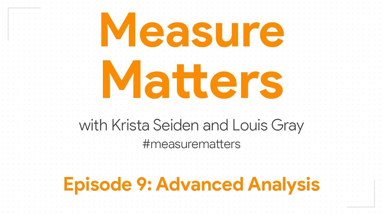 Measure Matters Episode 9: Advanced Analysis